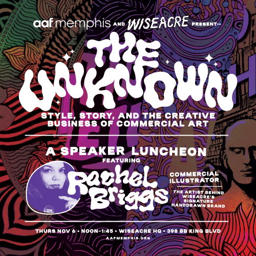 Ever wonder who’s behind Wiseacre’s iconic hand-drawn cans? Join AAF Memphis for a special speaker luncheon with Rachel Briggs, the Memphis artist shaping the brand’s bold, imaginative style. Rachel will take us into THE UNKNOWN — exploring style, story, and the creative business of commercial art.
